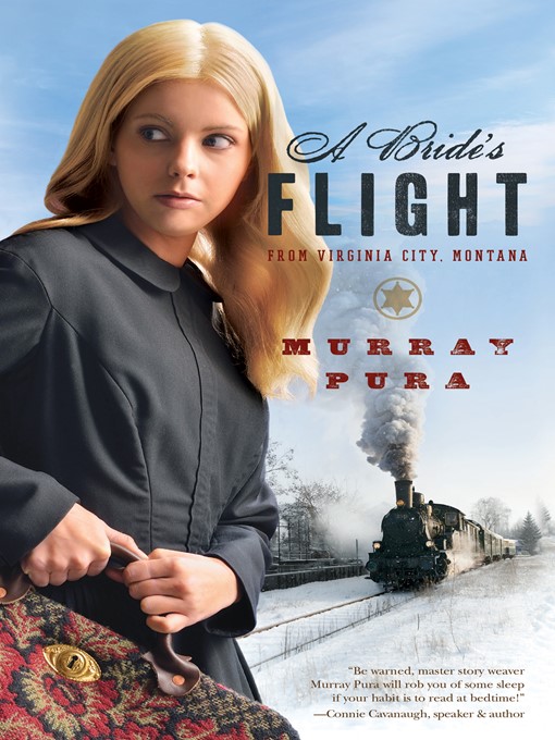 Title details for Bride's Flight from Virginia City, Montana by Murray Pura - Available